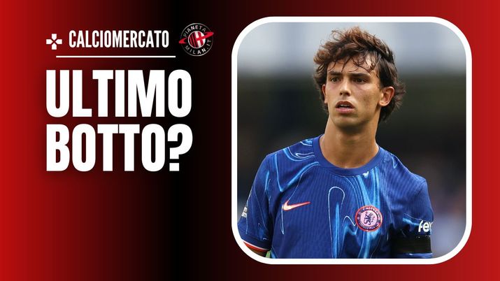 Joao Felix Chelsea Calciomercato AC Milan
