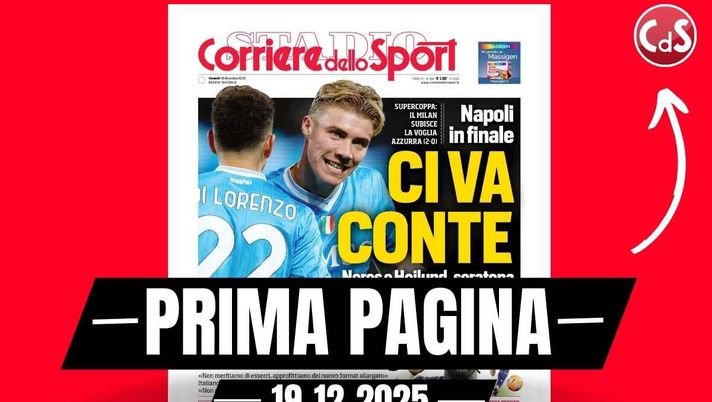 Prima pagina Corriere dello Sport: 'Supercoppa, il Milan subisce la voglia del Napoli'