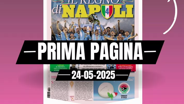 Prima pagina Gazzetta dello Sport: 'Il regno di Napoli: quarto Scudetto'