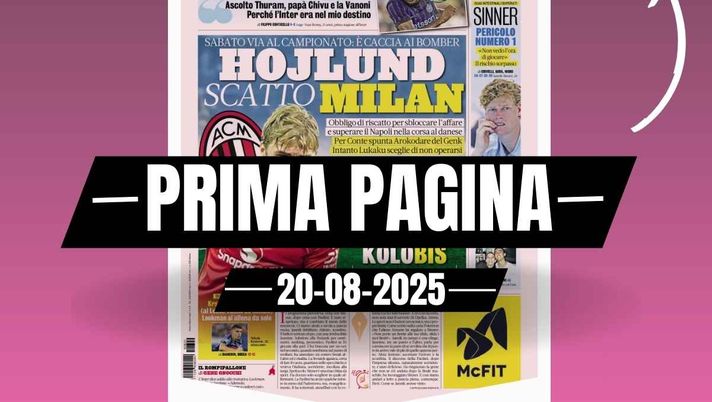 Prima pagina Gazzetta dello Sport: 'Hojlund, scatto Milan'