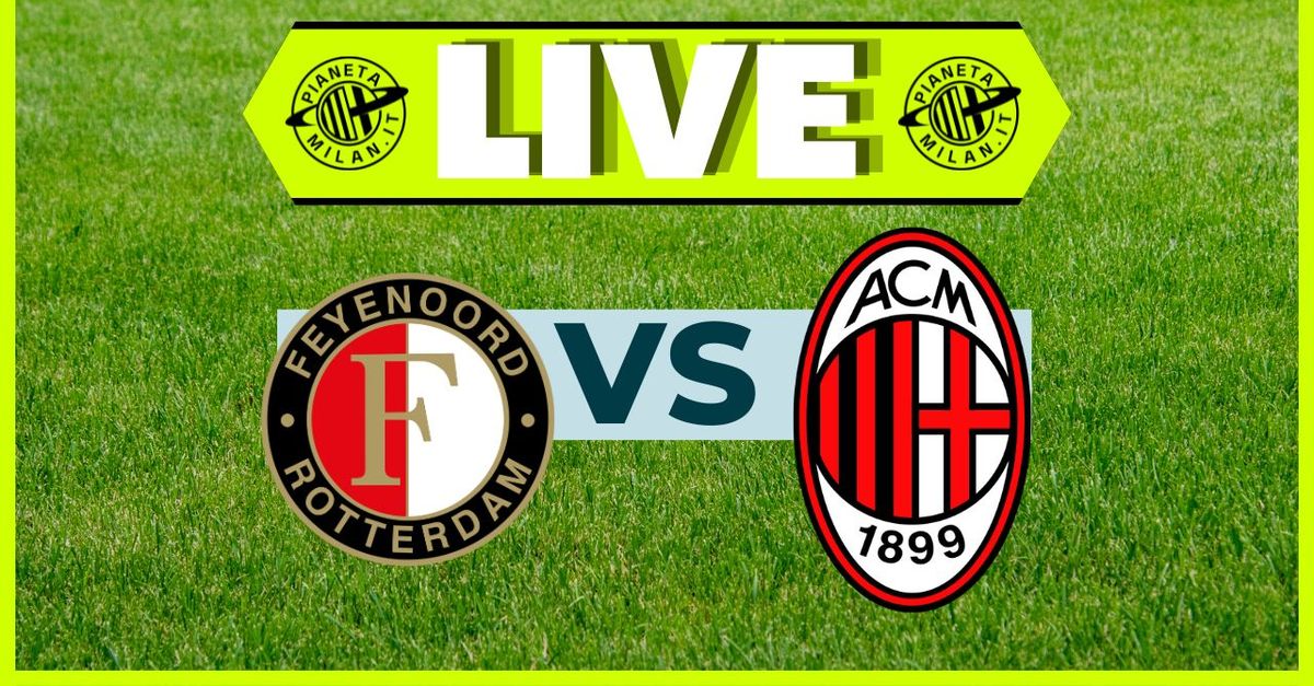 Champions League, Feyenoord Milan: la partita in diretta | LIVE News