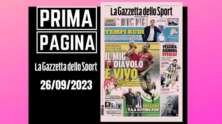 Prima pagina Gazzetta dello Sport: 'Il mio Diavolo è vivo'