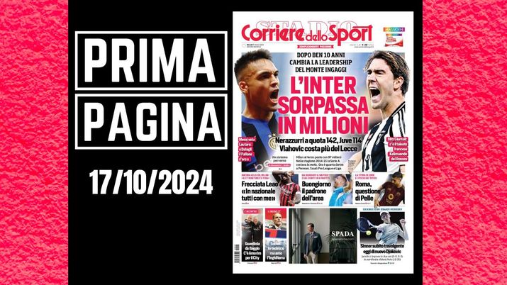 Il Corriere dello Sport, la prima pagina di oggi, giovedì 17 ottobre 2024 Il Corriere dello Sport