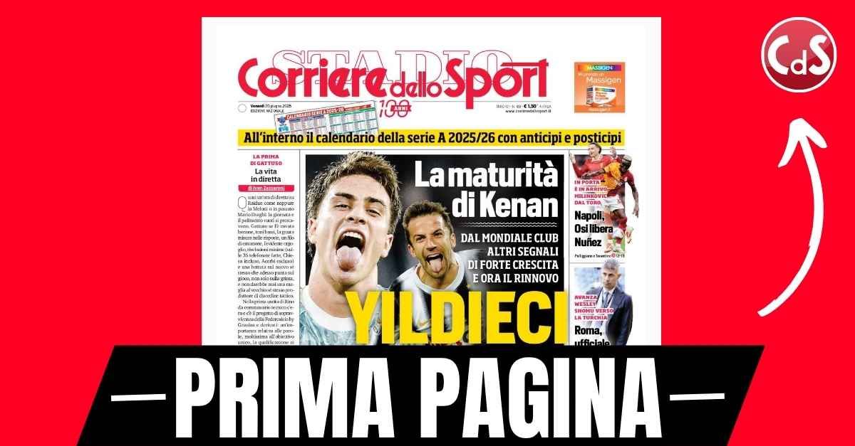 Prima pagina Corriere dello Sport: “Juventus, la maturità di Yildiz” Prima pagina Corriere dello Sport: “Juventus, la maturità di Yildiz”
