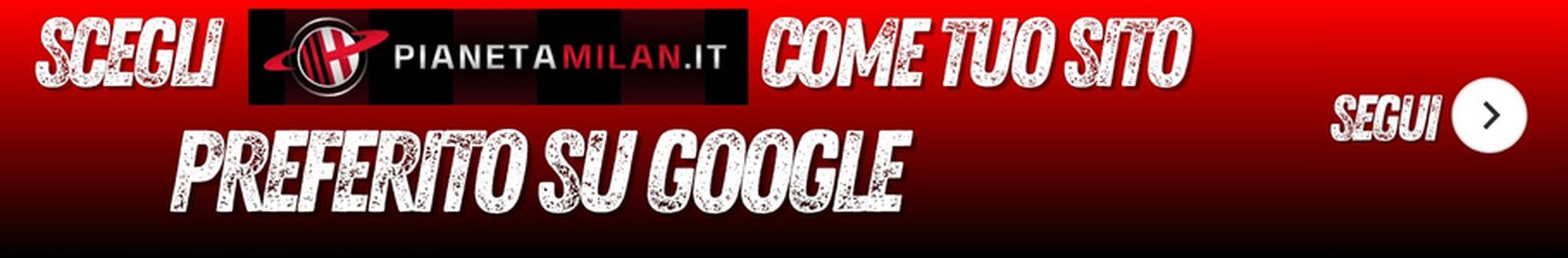 Scegli PianetaMilan,it come tuo sito preferito su Google clicca qui