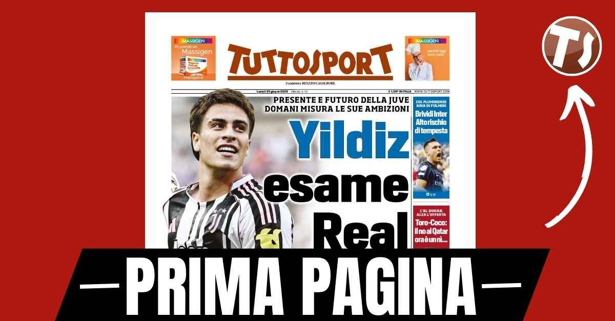 Prima pagina Tuttosport: “Juventus, per Yildiz esame Real Madrid” Prima pagina Tuttosport: “Juventus, per Yildiz esame Real Madrid”