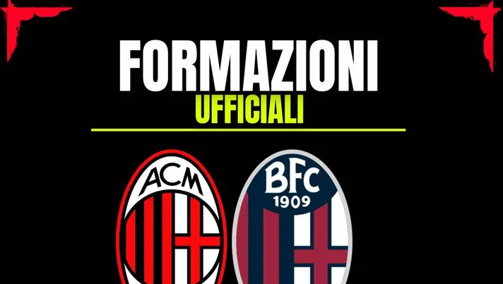Milan-Bologna formazioni ufficiali