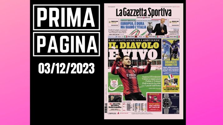 Prima pagina Gazzetta dello Sport: 'Il Diavolo è vivo'