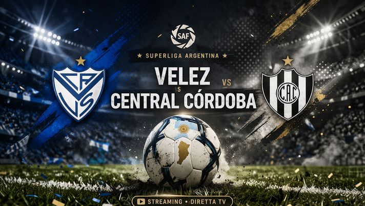 Velez-Central Cordoba Streaming e Diretta Tv: dove vedere la Superliga argentina - immagine 1