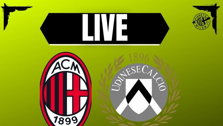 Milan-Udinese di Serie A in diretta: formazioni e dove vederla | LIVE News