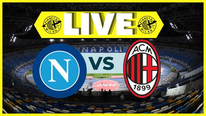 LIVE Napoli-Milan Serie A 2023-2024