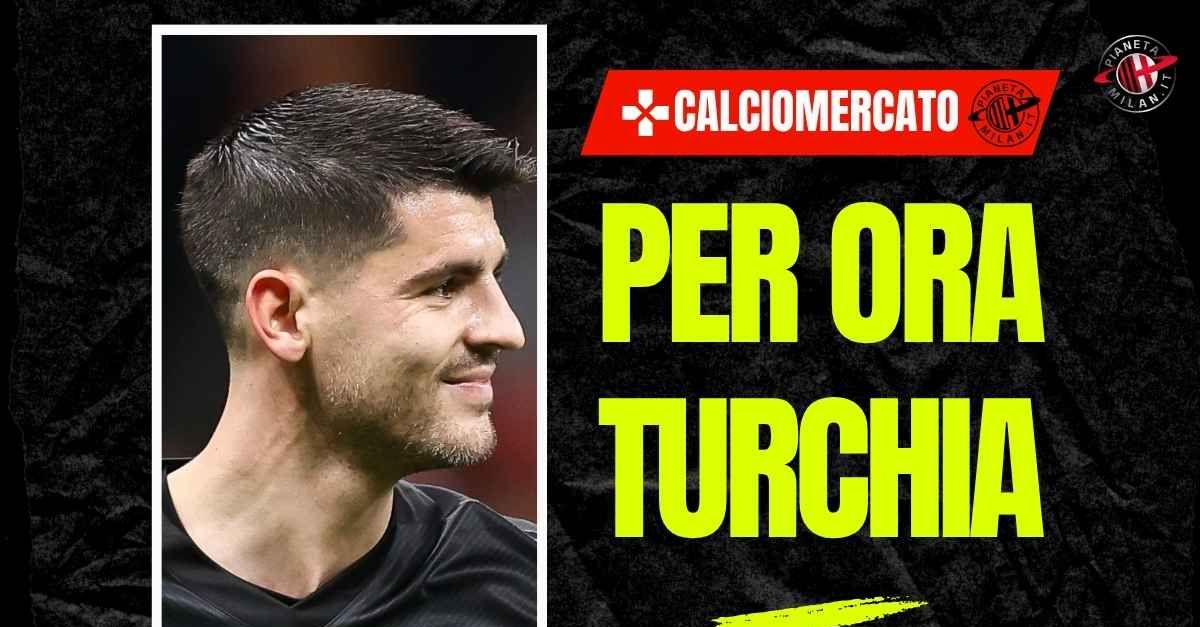 Calciomercato Milan, Morata in ritiro col Galatasaray ma non cambia idea