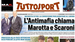 PRIMA PAGINA TUTTOSPORT OGGI: “L’Antimafia chiama Marotta e Scaroni”