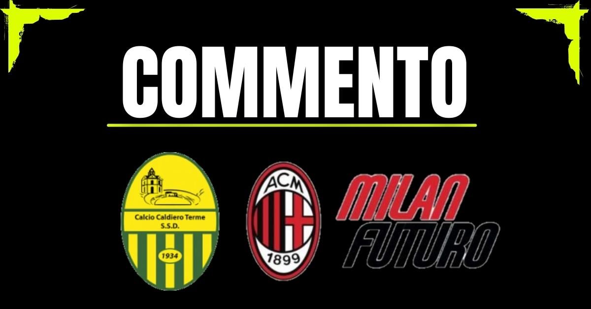 Serie D, Caldiero Terme Milan Futuro termina 0 3: vittoria assicurata in 30?, poi la gestione matura