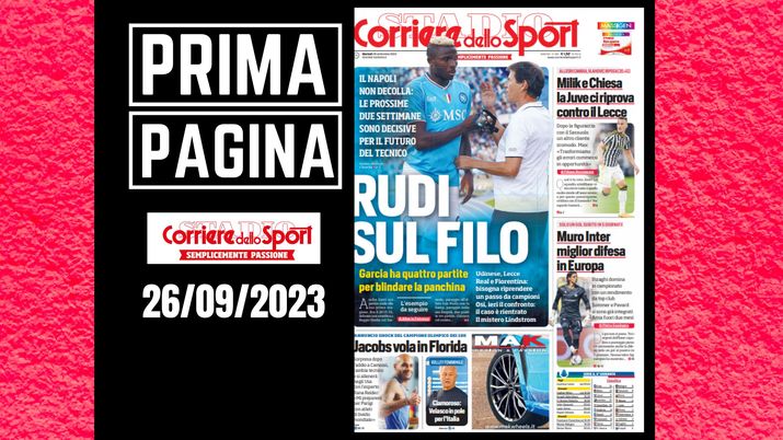 Prima pagina Corriere dello Sport: 'Rudi sul filo'