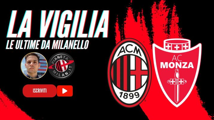 Domani MILAN-MONZA, PIOLI con la DIFESA A 3?! ADESSO PERCORSO NETTO OBBLIGATORIO!