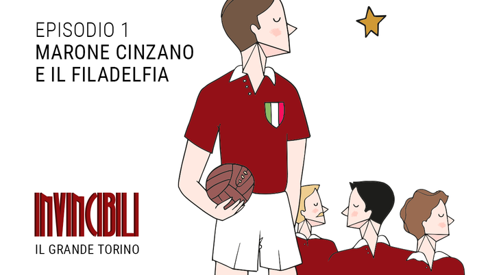Invincibili Podcast: Marone Cinzano e lo Stadio Filadelfia - immagine 1