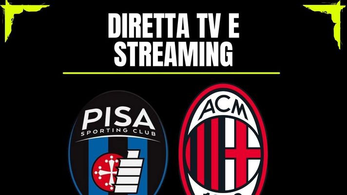 Pisa-Milan: DAZN o Sky? Ecco dove vederla in diretta tv e streaming