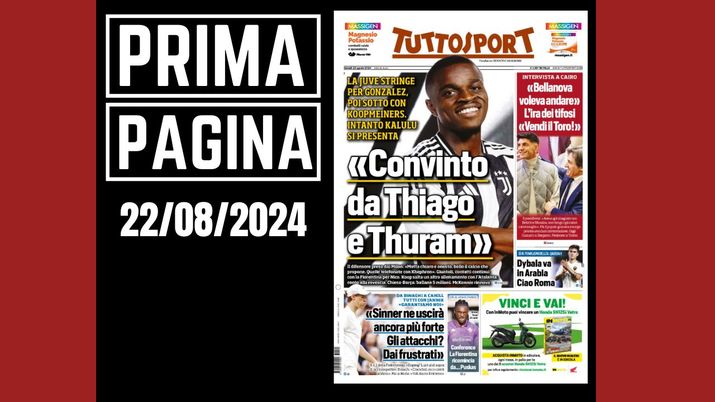 Prima pagina Tuttosport - Kalulu: 'Convinto da Thiago e Thuram' Prima pagina Tuttosport - Kalulu: 'Convinto da Thiago e Thuram'