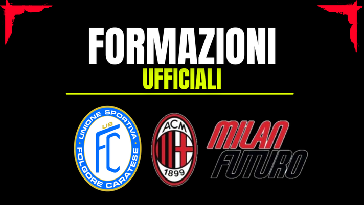 Le formazioni ufficiali di Folgore Caratese-Milan Futuro, partita della 9^ giornata di Serie D 2025-2026 | AC Milan News Serie D, le formazioni ufficiali di Folgore Caratese-Milan Futuro: in attacco spazio a Ibrahimovic - immagine 1