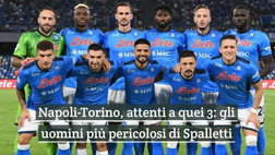 Video – Napoli-Torino, attenti a quei 3: gli uomini più pericolosi di Spalletti