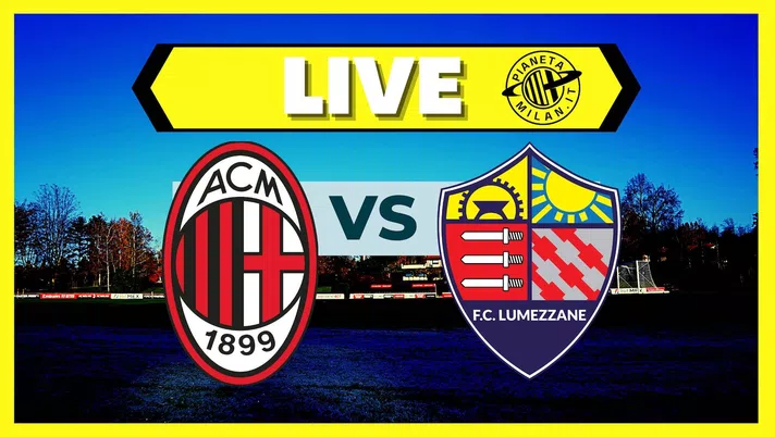 LIVE amichevole Milan-Lumezzane