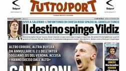 LA PRIMA PAGINA di TUTTOSPORT: “Il destino spinge Yildiz”