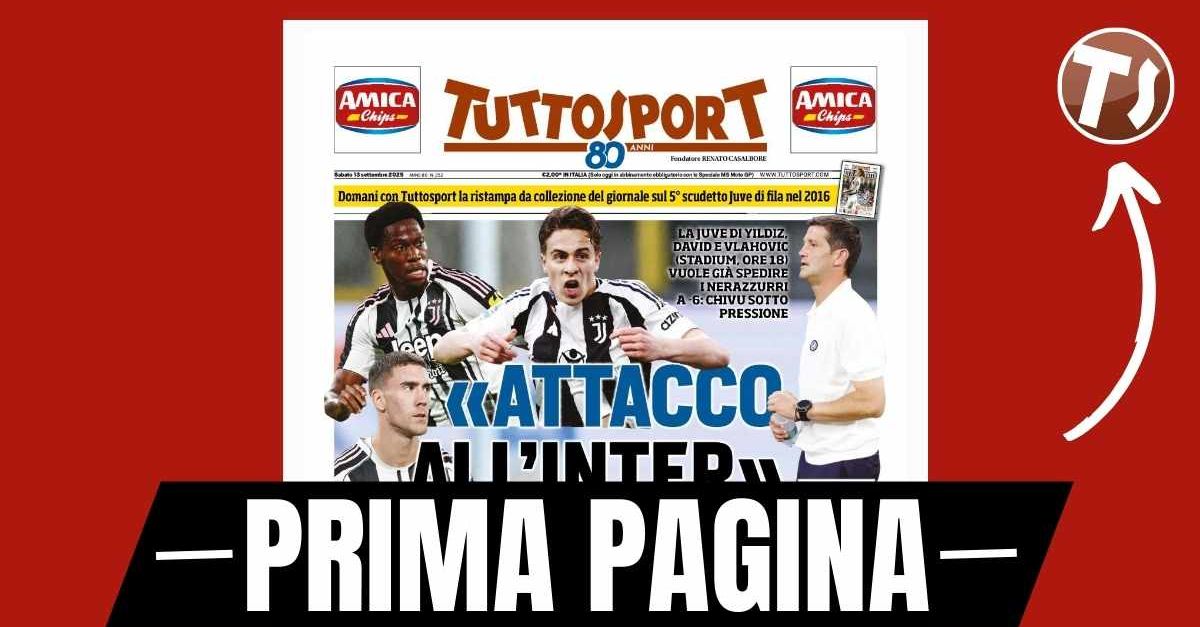 Prima pagina Tuttosport: “Juventus, attacco all’Inter”