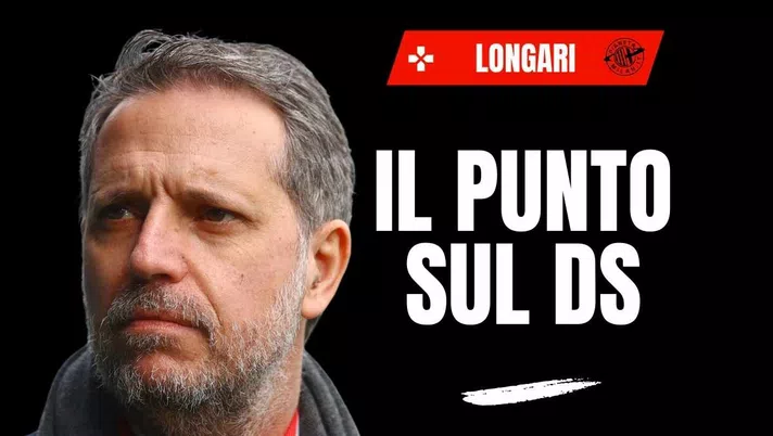 Milan, Longari: 'Paratici? Spinta mediatica forte. Valutazioni approfondite'