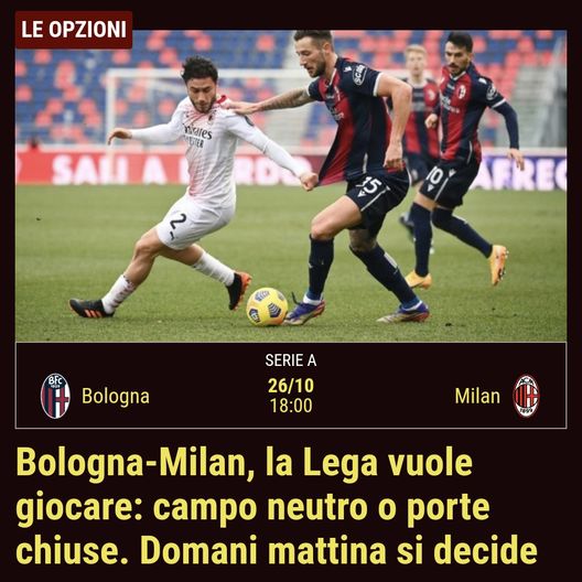 Lega Serie A “non rinvia” Bologna-Milan: 0-3 o campo neutro- immagine 2