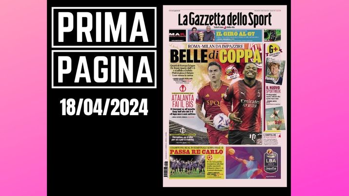 Prima Pagina Gazzetta dello Sport 18 aprile