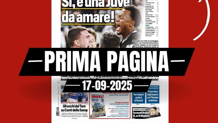 Tuttosport, la prima pagina di oggi, mercoledì 17 settembre 2025 Prima pagina Tuttosport: 'Sì, è una Juventus da amare!'
