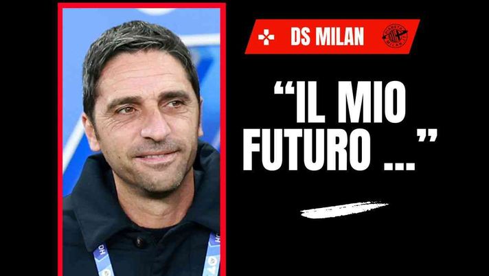 DS Milan, D'Amico esce allo scoperto: 'Futuro? Vi posso dire che ...'