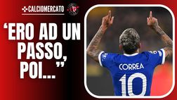 Calciomercato Milan – La rivelazione di Correa: ecco di che si tratta