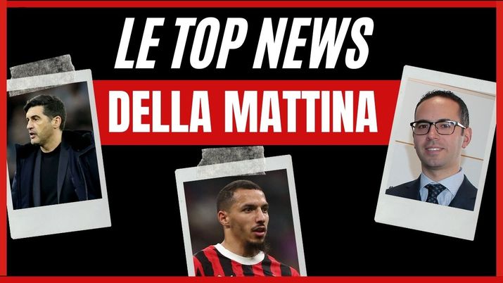Top News Calciomercato AC Milan mattina 03 giugno 2024