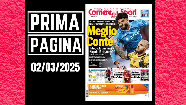 Il Corriere dello Sport, la prima pagina di oggi, domenica 2 marzo 2025 Il Corriere dello Sport