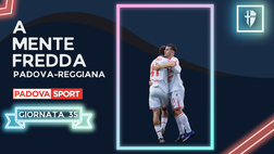 A MENTE FREDDA | Padova-Reggiana – Cambi decisivi