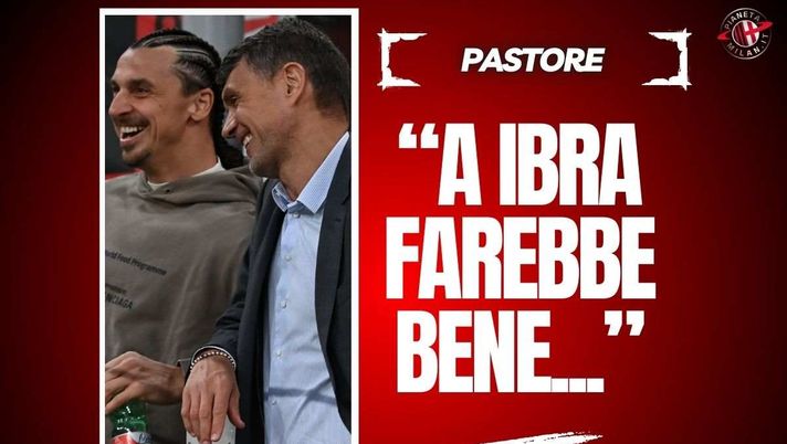 Milan, Pastore: 'Ibrahimovic? Intenzione di creare un nuovo Maldini. Gli farebbe bene...'