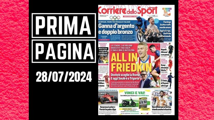 Il Corriere dello Sport, la prima pagina di oggi, domenica 28 luglio 2024 Il Corriere dello Sport