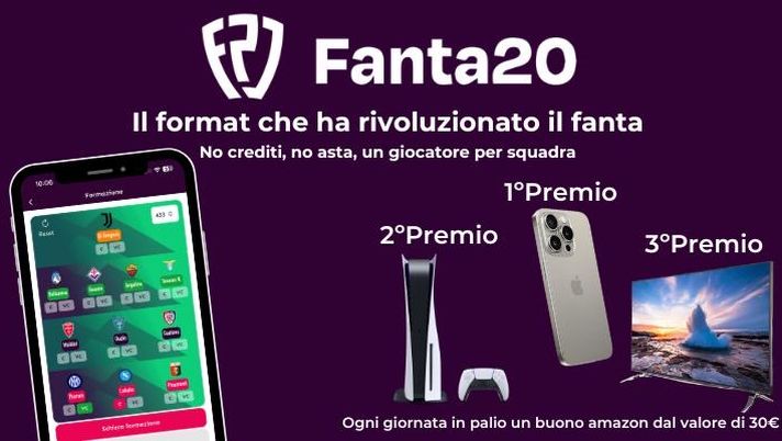Arriva il Fanta20: vinci iPhone 15 Pro Max, PlayStation 5, TV 4K e buoni Amazon ogni giornata! Arriva il Fanta20: vinci iPhone 15 Pro Max, PlayStation 5, TV 4K e buoni Amazon ogni giornata! - immagine 1