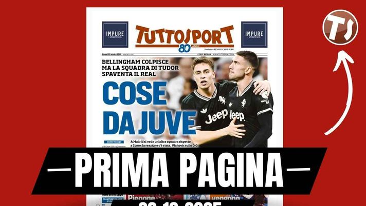 Tuttosport, la prima pagina di oggi, giovedì 23 ottobre 2025 Prima pagina Tuttosport: 'Cose da Juve: Bellingham colpisce ma la squadra di Tudor spaventa il Real'