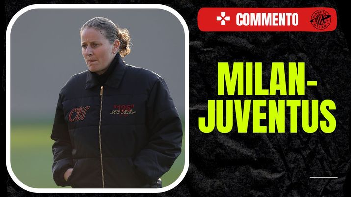 Serie A Femminile 2024-25, il commento di Milan-Juventus