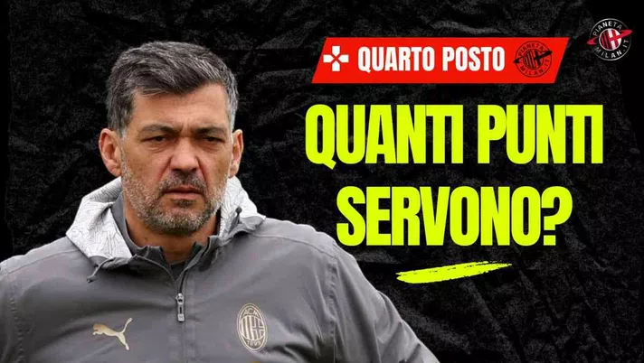 Milan, quanti punti bastano per il quarto posto? Ecco la media Champions