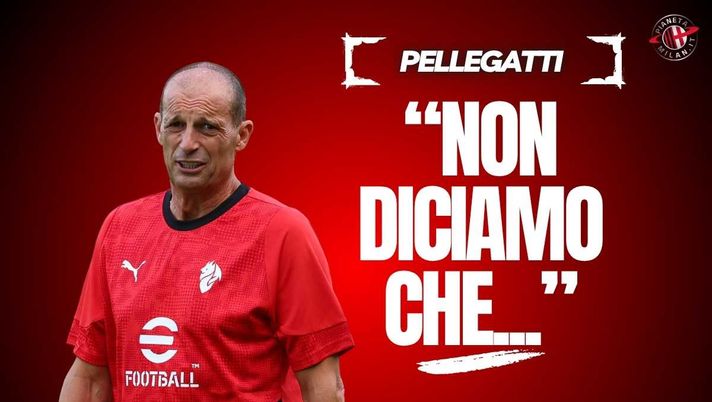 Milan, Pellegatti incalza: 'Non iniziamo a dire che ci siamo. Ad Allegri servono ...'