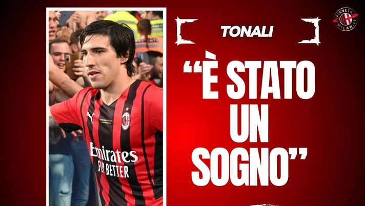 Tonali: 'Il Milan è stato un sogno fantastico, ma ora ...'