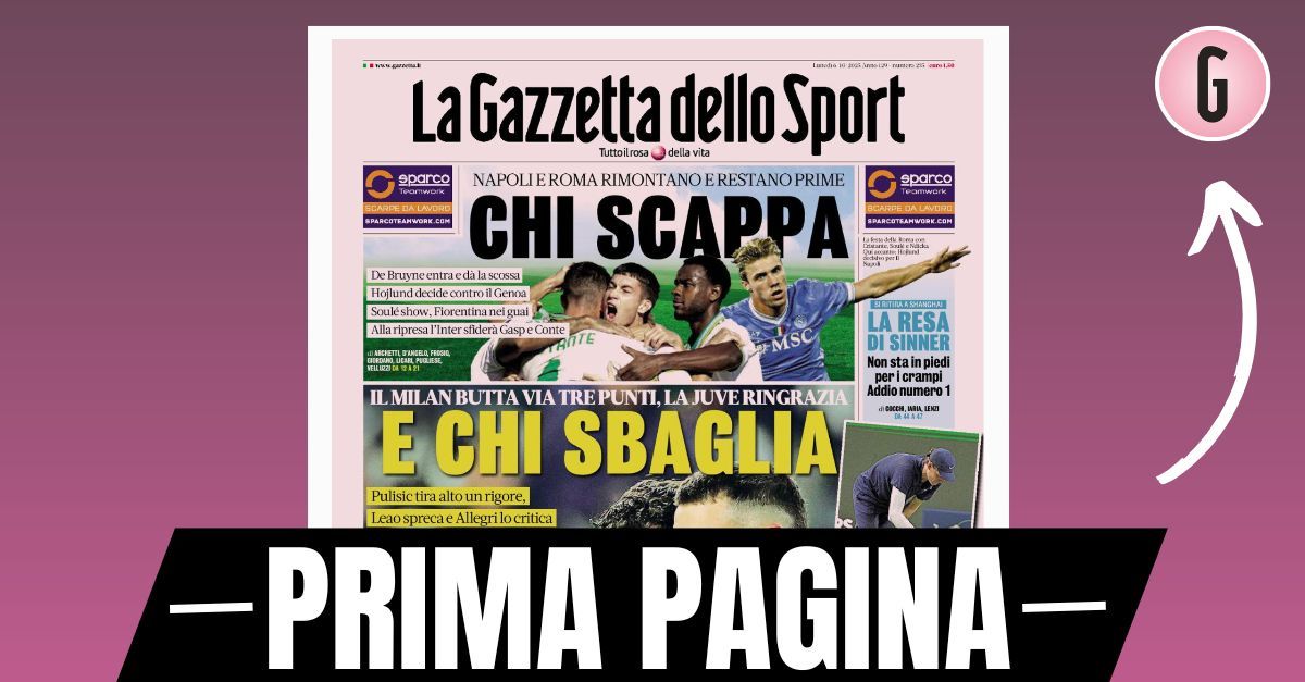 Prima pagina Gazzetta dello Sport: “Il Milan butta via tre punti”