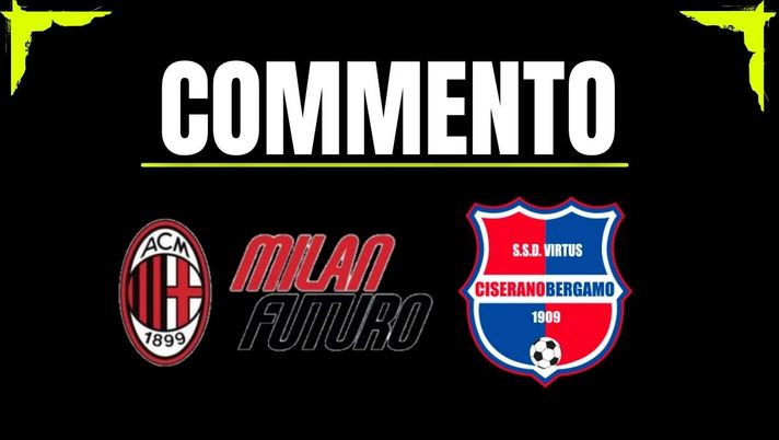 Milan Futuro-CiseranoBergamo 0-1: sconfitta immeritata per i rossoneri