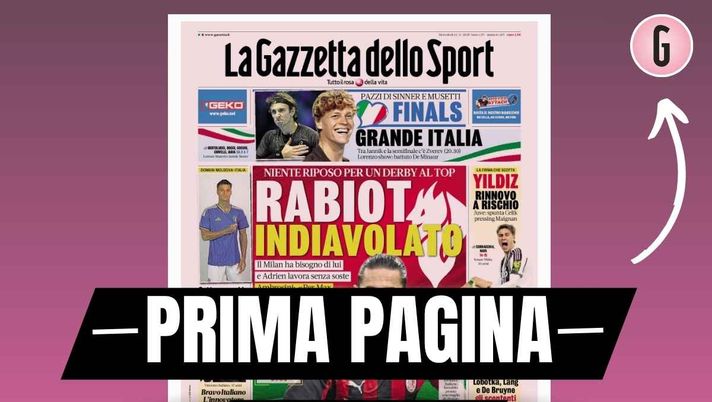 Prima pagina Gazzetta dello Sport: 'Rabiot indiavolato: niente riposo per un derby al top'