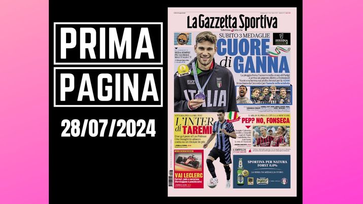 La Gazzetta dello Sport, la prima pagina di oggi, domenica 28 luglio 2024 La Gazzetta dello Sport