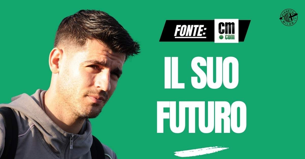 Calciomercato Milan, Morata: due opzioni per il riscatto. La speranza rossonera